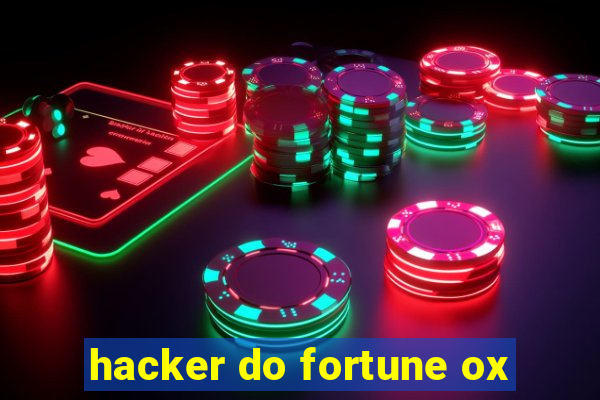 hacker do fortune ox
